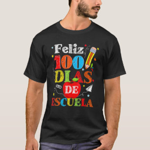 T-shirt Feliz 100 Dias De Escuela Espagnol Joyeux 100ème J