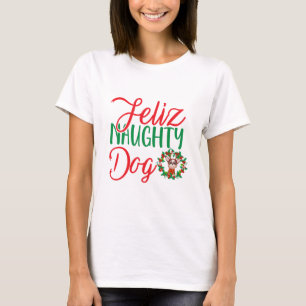 T-shirt Feliz Naughty Chig Chihuahua