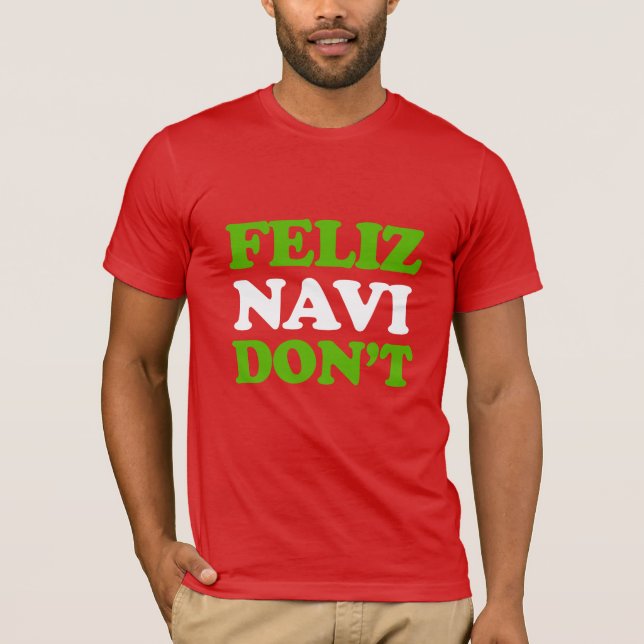 T-shirt Feliz Navi ne fait pas (Devant)
