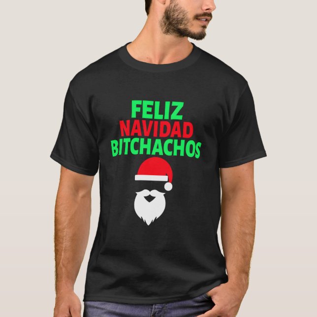 T-shirt Feliz Navidad Bitchachos Humor Product (Devant)