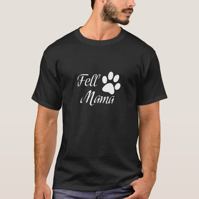 T-shirt Fell Mama, maman de chien, maman de chien (Devant)