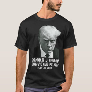 T-shirt Felon Donald Trump Coupable De Le Verrouiller Dans