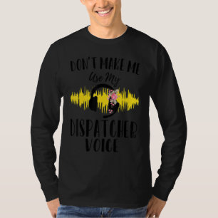 T-shirt Female 911 Dispatcher Les Femmes Ne Me Font Pas Ut