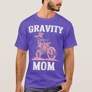 T-shirt Femens Gravity Mom Motocross Biker Racer
