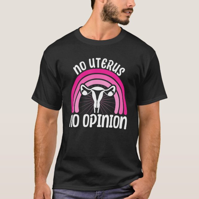 T-shirt Feminist No Uterus No Opinion 2 (Devant)
