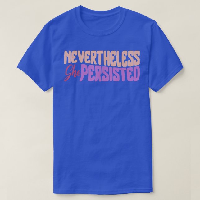 T-shirt Feministe Elle A Néanmoins Persisté À Empoyer Les  (Design devant)
