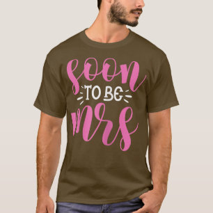 T-shirt Femme Bientôt Mme Mariée Mariage Enterrement de Vi