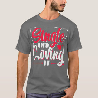 T-shirt Femme célibataire Et L'Aimer Sarcastique Anti Vale