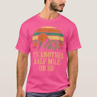 T-shirt Femme C'Est Encore Un Demi-Kilomètre Ou Plutôt Che