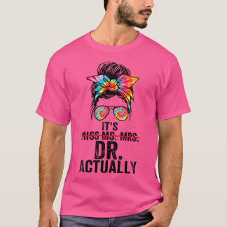 T-shirt Femme C'Est Mlle Mme Mme Dr Dr En Fait Docteur Gra