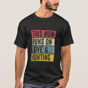 T-shirt Femme Cette Mère S'Exerce Sur L'Amour Et La Chasse
