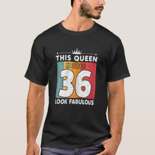 T-shirt Femme Cette Reine Fait 36 Sembler Fabuleux 36 Ans