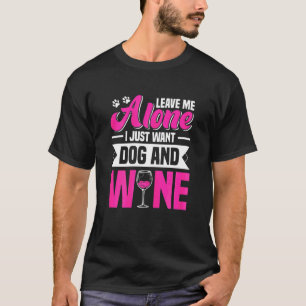 T-shirt Femme Chien Me Laisse Seul Je Veux Juste Chien Et 