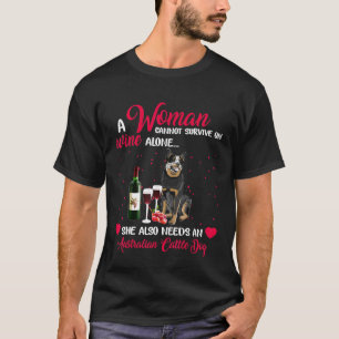 T-shirt Femme de Bouvier Australien ne peut Survivre avec 