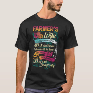 T-shirt Femme de fermier Oui Il travaille Non Je ne sais p