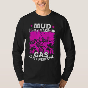 T-shirt Femme de Motocross La boue est mon maquillage le g