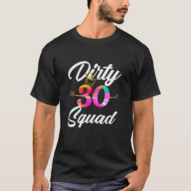 T-shirt Femme Dirty 30 Squad 30E Anniversaire Équipage Drô (Devant)