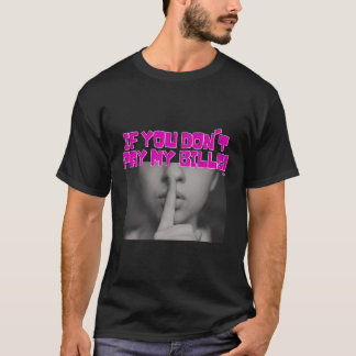 T-shirt Femme Drôle Dire Si Vous Ne Payez Pas Mes Billets 