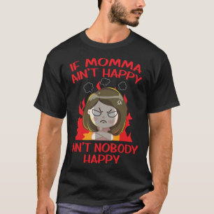 T-shirt Femme en colère Si maman n'est pas heureuse person