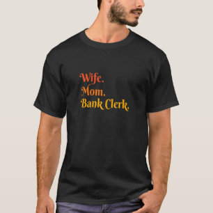 T-shirt Femme Épouse Mère Graphique Caissière de Banque Fi