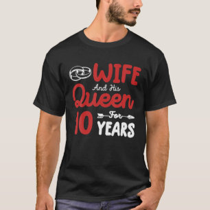 T-shirt Femme Et Sa Reine 10E Anniversaire Mariage Drôle