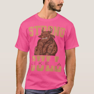 T-shirt Femme Forte Comme Un Taureau Powerlifter Bodybuild