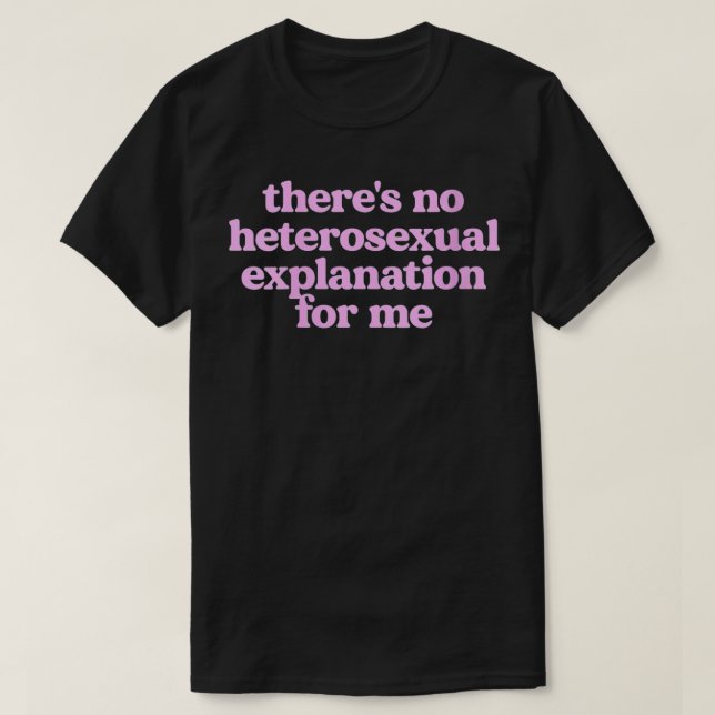 T-shirt Femme Il n'y a pas d'héteroseuse Eplanation pour m (Design devant)