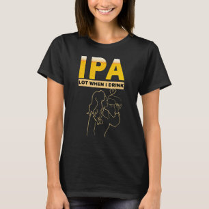 T-shirt Femme IPA Je fais beaucoup pipi quand je bois ab
