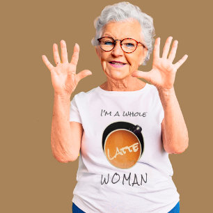 T-shirt Femme Latte entière au café amusant