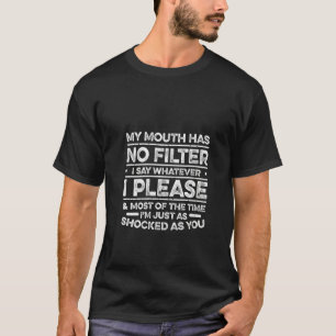 T-shirt Femme Ma Bouche N'A Pas De Filtre Je Dis Quoi Que
