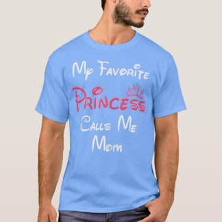 T-shirt Femme Maman Cadeau Ma Princesse Favorite M'Appelle