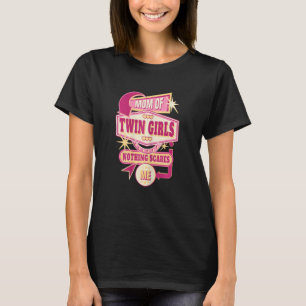 T-shirt Femme Maman De Filles Jumelles Rien Ne Me Fait Peu