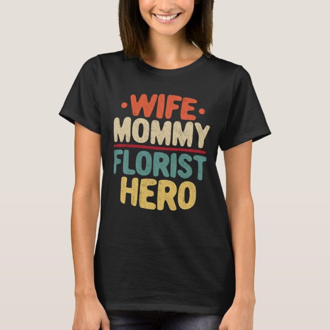 T-shirt Femme maman fleuriste Héros Maman Fête des mères C (Devant)