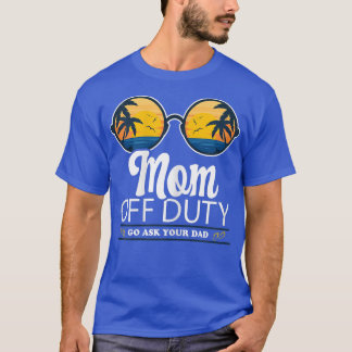T-shirt Femme Maman hors service Allez demander à votre pa
