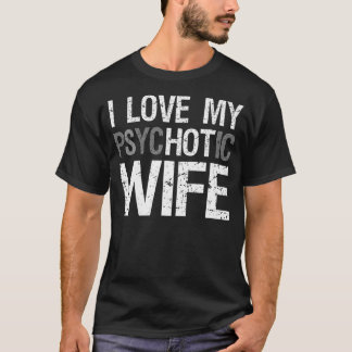 T-shirt Femme marie amusante J'Aime Ma Femme psychotique