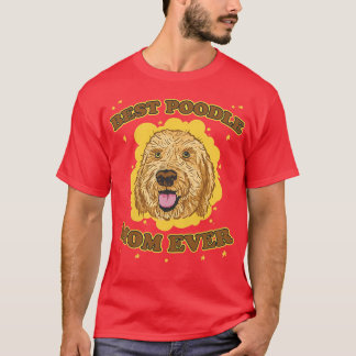 T-shirt Femme Meilleur Poodle Maman Jour Chien Poodle Dire