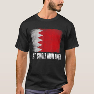 T-shirt Femme Meilleure maman célibataire jamais Bahreïn D