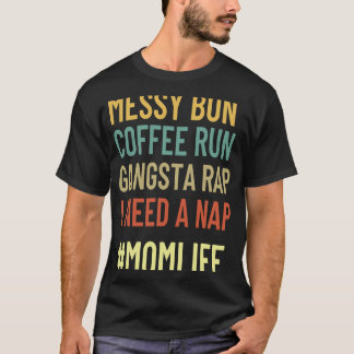 T-shirt Femme Messy Bun Coffee Run Gangsta Rap Maman Life