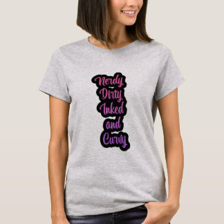 T-shirt femme Nerdy, Dirty, Inked et Curvy