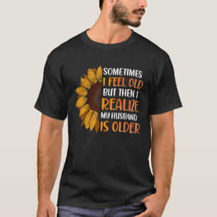 T-shirt Femme Parfois je me sens vieux Je réalise que mon