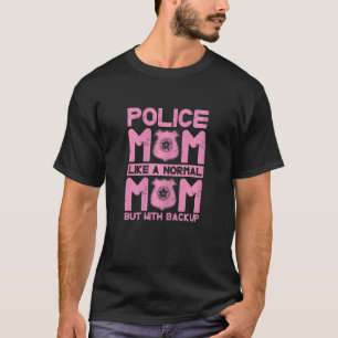 T-shirt Femme Police Maman Comme Une Maman Normale Mais Av