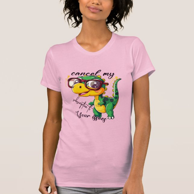 T-shirt Femme Sassy Dino - "Annuler mon inscriptio (Devant)