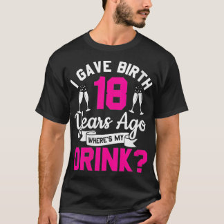 T-shirt FEMMES 18ème anniversaire j'ai donné naissance il