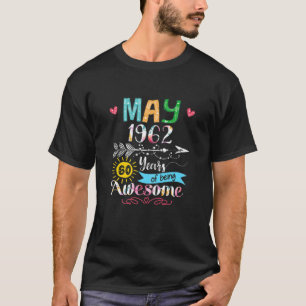 T-shirt Femmes 60 Ans Mai 1962 60 Ans Être Awesom