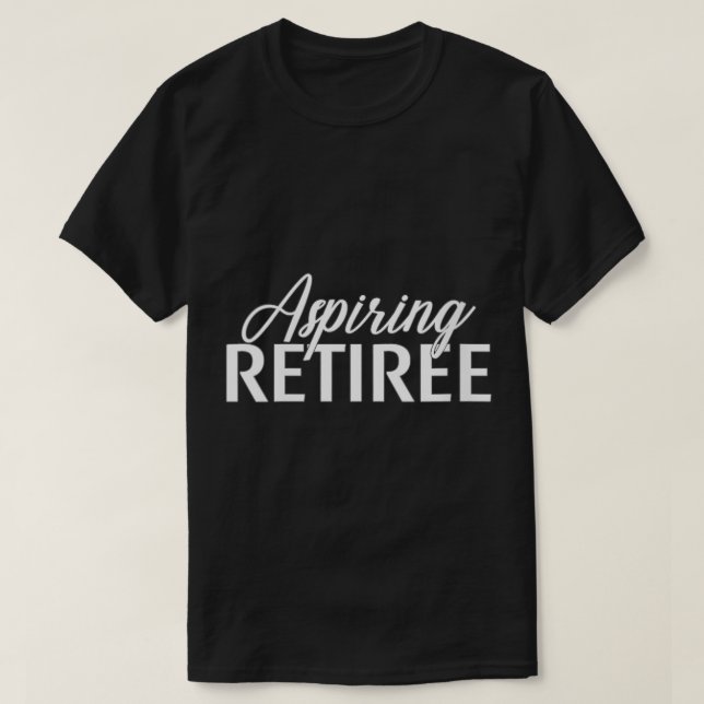 T-shirt Femmes Aspirant Retraite Cute Drôle Retraite Derni (Design devant)