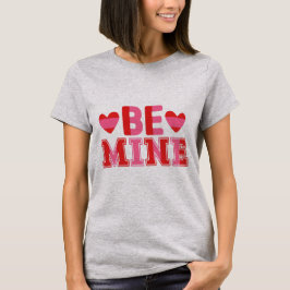 T-shirt Femmes Be Mine