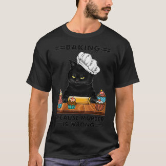 T-shirt Femmes Black Cat Baking parce que le meurtre est m