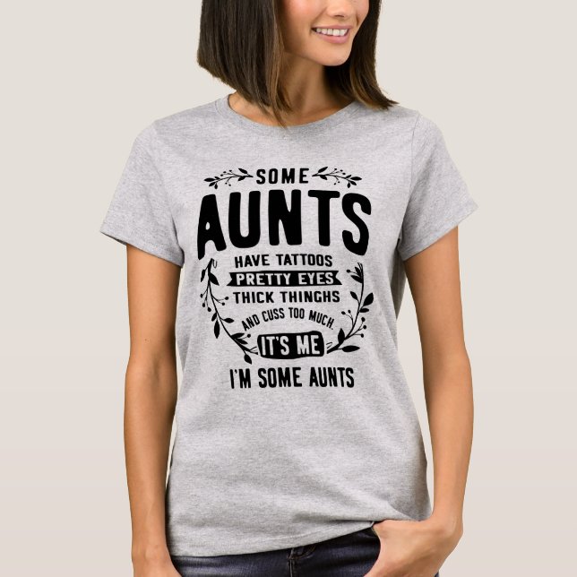 T-shirt Femmes Certaines Tantes Cuss Trop De Dons Amusants (Devant)