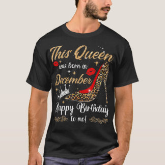 T-shirt Femmes Cette Reine Est Née En Décembre Bonne Naiss