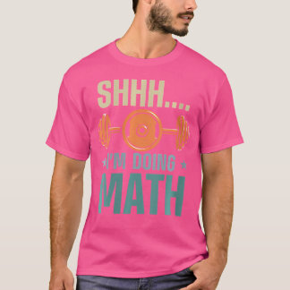 T-shirt Femmes Chut JE Fait Des Maths Musculation